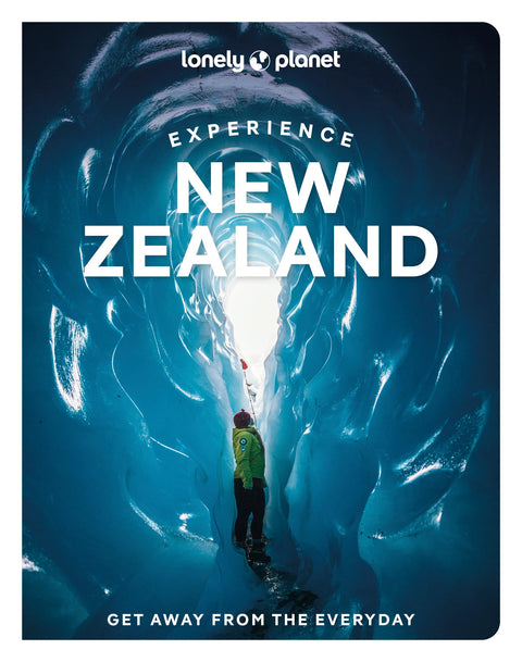 Experience New Zealand: Get Away From The Everyday