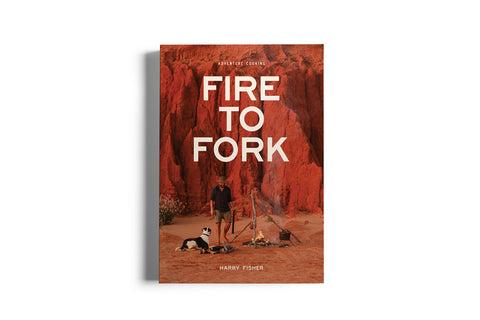 Fire To Fork: Adventure & Camp Fire Cookbooks