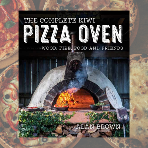 The Complete Kiwi Pizza Oven Cookbook